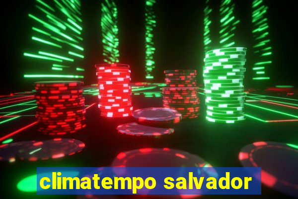 climatempo salvador